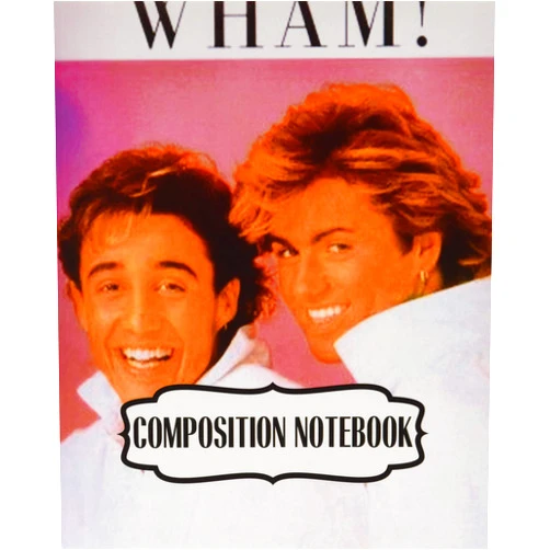 By Music Funny Guy (Author) Composition Notebook: Wham English Pop Duo George Michael and Andrew Ridgeley Studio Album Make It Big Worldwide Pop Smash Hit, 110 blank pages, 7.5x ... Writting, Drawing and Creative Doodling