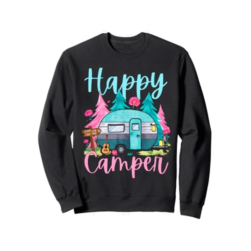 Funny Camping Camper Outdoor Tees Funny Happy Camper Camping Apparel Trailer RV Kids Women Sweatshirt