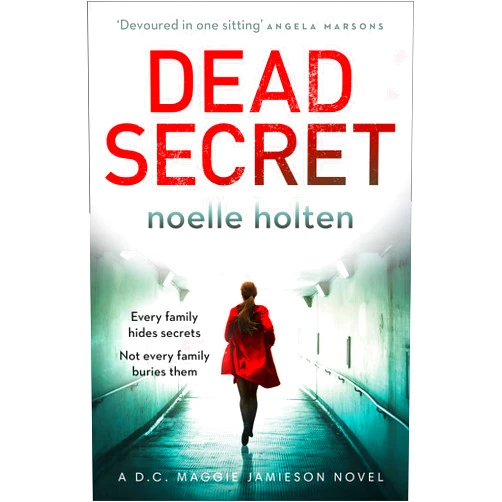 Noelle Holten Dead Secret: A gripping crime thriller with shocking twists you won’t see coming (Maggie Jamieson thriller, Book 4)