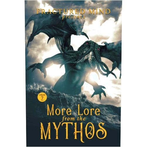Trisha J. Wooldridge,Charles Reis,L. E. Harrison,Ryan Colley,Dale Drake,Raz T. Slasher,Curtis Lawson,Patrick Rahall,Jon Tobey,Claire Davon More Lore From The Mythos Vol. 2