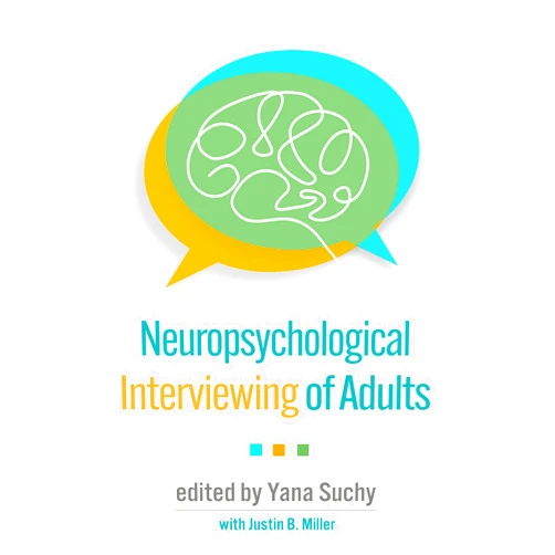 Yana Suchy,Justin B. Miller Neuropsychological Interviewing of Adults
