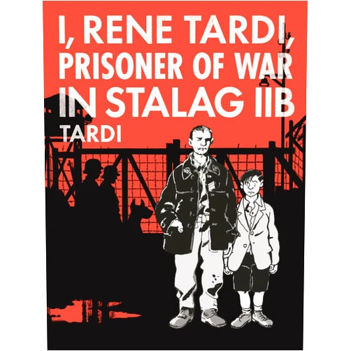 Jacques Tardi I, Rene Tardi, Prisoner Of War In Stalag 2B (I RENE TARDI PRISONER OF WAR IN STALAG IIB HC)