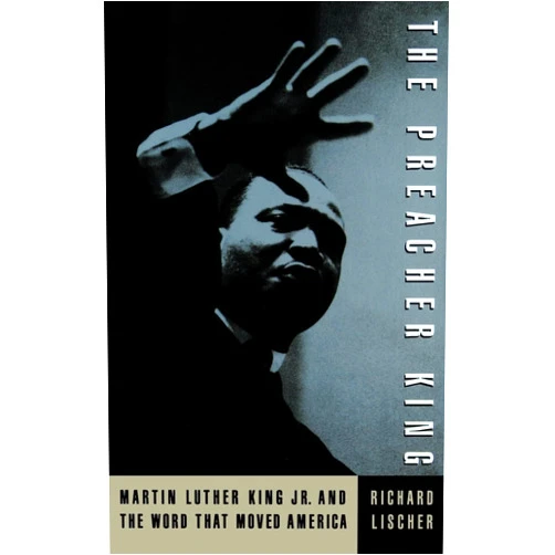 By Richard Lischer (Author) The Preacher King: Martin Luther King, Jr. and the Word that Moved America