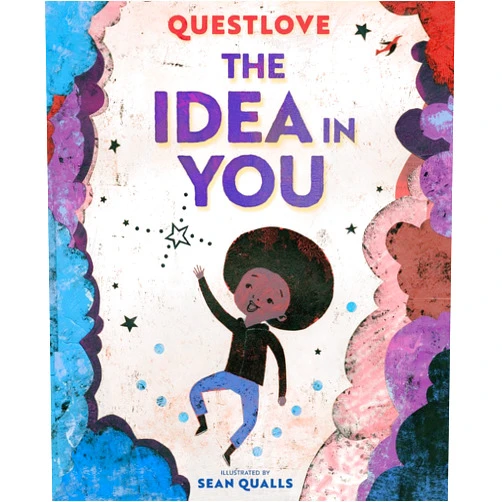 Questlove,Sean Qualls The Idea in You: A Picture Book