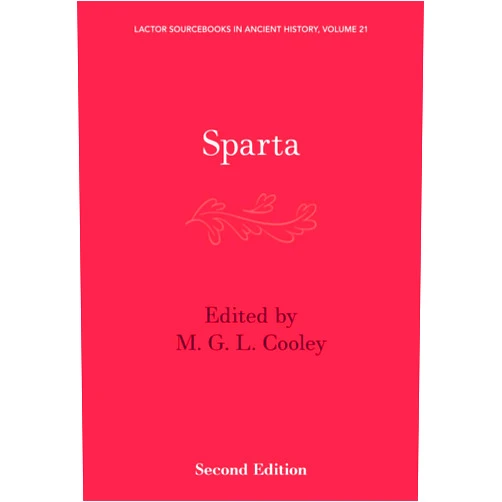 M. G. L. Cooley Sparta (LACTOR Sourcebooks in Ancient History, Series Number 21)