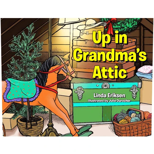 By Linda Eriksen (Author) Format: Kindle Edition Up in Grandma's Attic