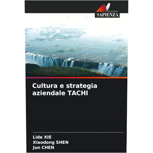 Lide XIE,Xiaodong SHEN,Jun Chen Cultura e strategia aziendale TACHI (Italian Edition)