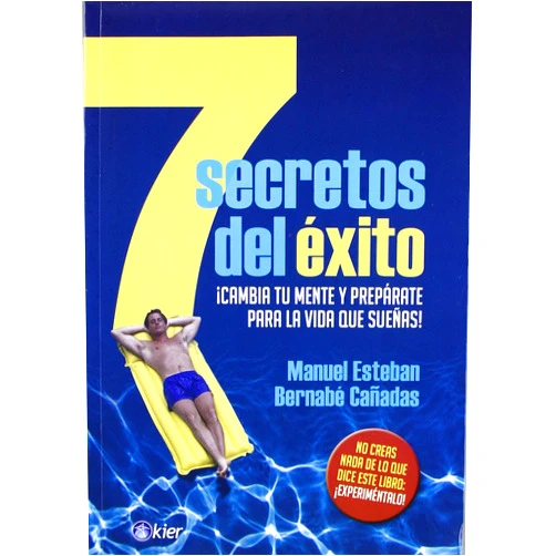 Manuel Esteban,Bernabe Canadas 7 Secretos del exito. Cambia tu mente y preparate para la vida que suenas (Spanish Edition)