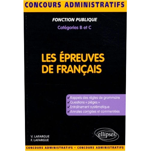 French Edition by Vincent Lafargue (Author), François Lafargue (Author) Les épreuves de français. Concours de catégories B et C