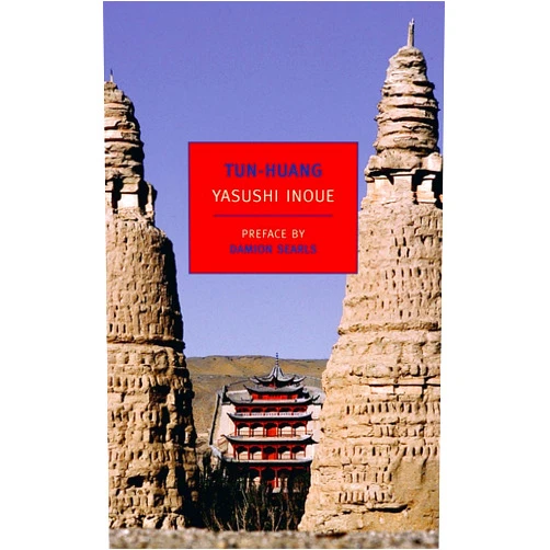 Yasushi Inoue,Jean Oda Moy,Damion Searls Tun-huang (New York Review Books Classics)