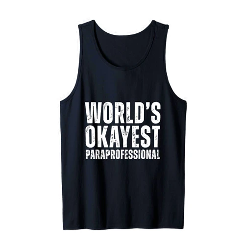 SamoArts Paraprofessional Job Tees. World's Okayest Paraprofessional Funny Para Educator Tank Top