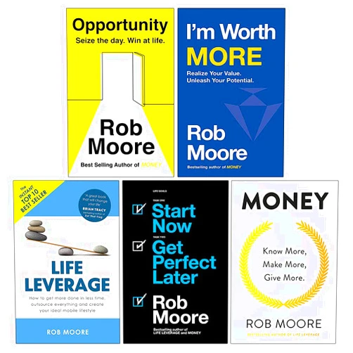 By Rob Moore (Author) Rob Moore 5 Books Collection Set (Opportunity, Money: Know More, Make More, Give More, Life Leverage, Start Now. Get Perfect Later & I'm Worth More):