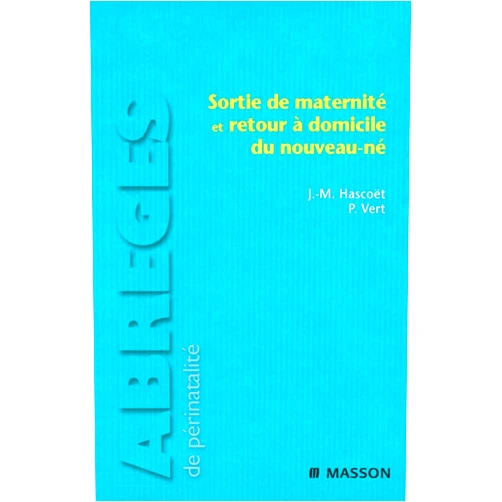 Jean-Michel Hascoët,Paul Vert,Michelle Groussin,Claire HUBERT,Frédéric Huet,Pierre Journeau,Claudine Amiel-Tison,Pierre Kuhn,Jean-Paul Langhendries,Pierre Lascombes,Claude Lejeune,André Locquet,Jane Mc Gowan,Françoise Molenat,Patrice Morville,Apostolos Papageorgiou,Mahmoud ROUABAH,Yannick Aujard,Jacques Rigo,Anne Schmitt,Umberto Siméoni,Dimitar Tchomakov,Monique ANDRE,Frédérique Teurnier,Rose-Marie Toubin,Anita Truttmann,Danièle Valleur-Masson,Marcel Voyer,Laurence Aupetit,Elisabeth Autret-Leca,Anne Battut,Frédérique Beau-Salinas,Gérard Beley,Hawaré CISSOKO,Charlotte Casper,Olivier Claris,Chantal DEBRUILLE,Sandrine Espagne,François Feillet,Camille Grosse Sortie de maternité et retour à domicile du nouveau-né (Abrégés de périnatalité)