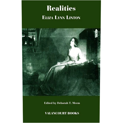 By Eliza Lynn Linton (Author), Deborah T. Meem (Editor) Format: Kindle Edition Realities (Valancourt Classics)