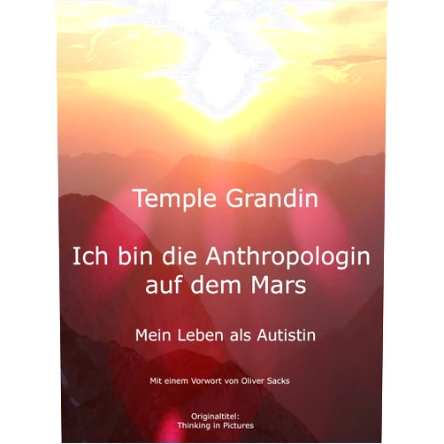 German Edition by Temple Grandin (Author), Oliver Sacks (Foreword), Stephan Gebauer (Translator) & 0 more Format: Kindle Edition Ich bin die Anthropologin auf dem Mars - Mein Leben als Autistin (German Edition)