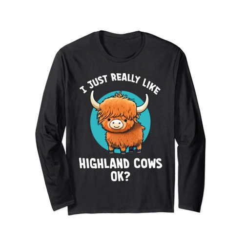 Presto Funny Cute Cartoon Highland Cow Teez Funny Cute I Just Really Like Highland Cows OK Cartoon Long Sleeve T-Shirt