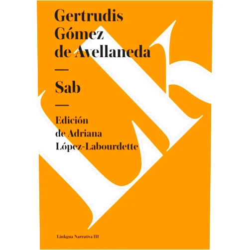 Gertrudis Gómez de Avellaneda Sab (Narrativa) (Spanish Edition)