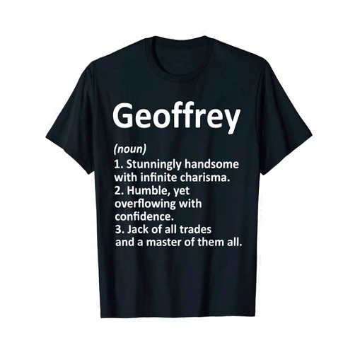 Custom Men Name Meaning Boy Christmas Father's Day GEOFFREY Definition Personalized Name Funny Birthday Gift T-Shirt
