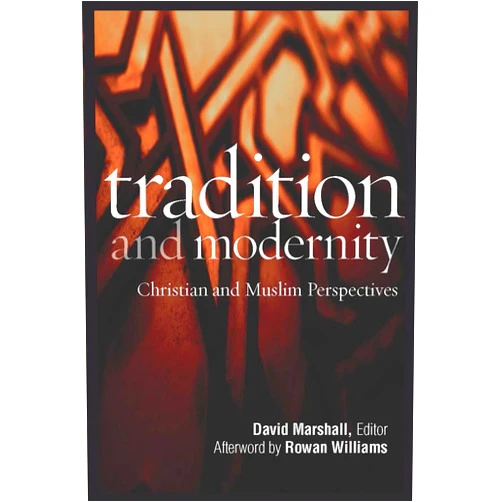 By David Marshall (Editor, Contributor), Vincent J. Cornell (Contributor), Janet Soskice (Contributor), Philip Jenkins (Contributor), Recep Şentürk (Contributor), Abdullahi Ahmed An-Naʿim (Contributor), David Bentley Hart (Contributor), Stephen M. Fields (Contributor), Abdullah Saeed (Contributor), Paul Weston (Contributor), John Milbank (Contributor), Joseph E. B. Lumbard (Contributor), Lucy Gardner (Contributor), Sajjad Rizvi (Contributor), Rowan Williams (Contributor) & 12 more Format: Kindle Edition Tradition and Modernity: Christian and Muslim Perspectives
