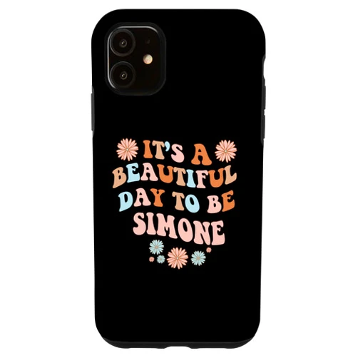 Sarcastic Birthday SIMONE Name Gift Text Joke iPhone 11 SIMONE Personalized Name Beautiful Day SIMONE Birthday Case