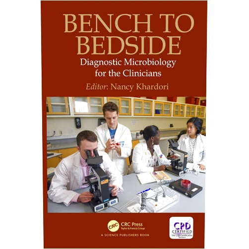 Nancy Khardori Bench to Bedside: Diagnostic Microbiology for the Clinicians