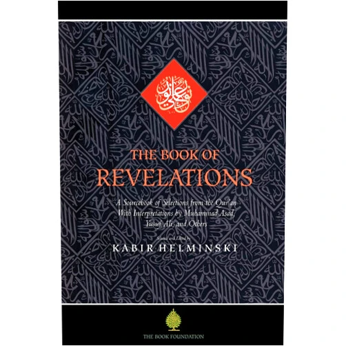 Phd Helminski,Yusuf Ali,Kabir Phd Helminski The Book of Revelations: A Sourcebook of Themes from the Holy Qur'an (Education Project)