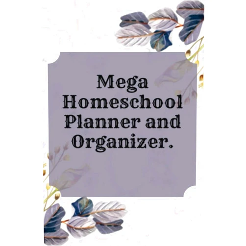 Magic juanpa Mega Homeschool Planner and Organizer Soft Flora.: Fully Customizable Planner, Organizer, and Record Keeper for Homeschool Families big or Small - ... and journal your best memories for the year.