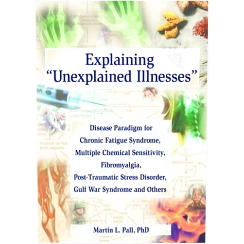 By unknown author (Author) By Martin L. Pall Explaining 'Unexplained Illnesses': Disease Paradigm for Chronic Fatigue Syndrome, Multiple Chemical (1st First Edition) [Paperback]