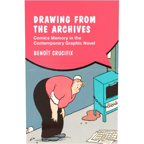 By Benoît Crucifix (Author) Format: Kindle Edition Drawing from the Archives: Comics Memory in the Contemporary Graphic Novel (Cambridge Studies in Graphic Narratives)