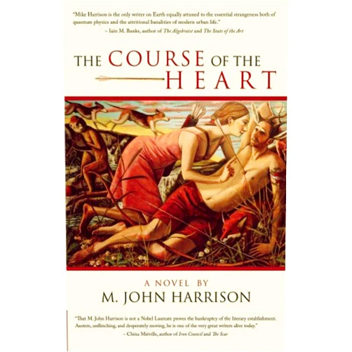 By M. John Harrison (Author) The Course of the Heart