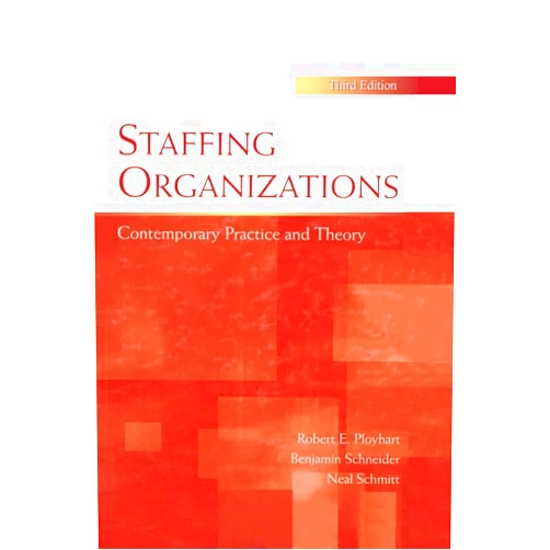 By Robert E. Ployhart (Author), Benjamin Schneider (Author), Neal Schmitt (Author) & 0 more Format: Kindle Edition Staffing Organizations: Contemporary Practice and Theory (Applied Psychology Series)