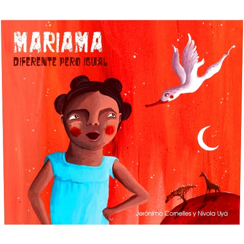 Spanish Edition by Jerónimo Cornelles (Author), Nívola Uyá (Illustrator) Mariama - diferente pero igual (Mariama - Different But Just the Same) (Spanish Edition)