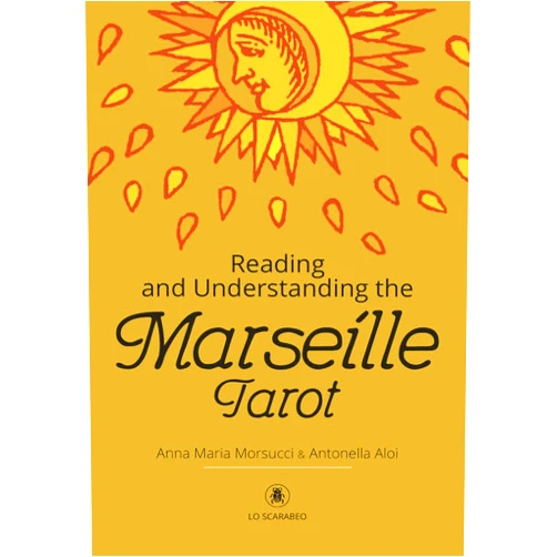 Anna Maria Morsucci Reading and Understanding the Marseille Tarot