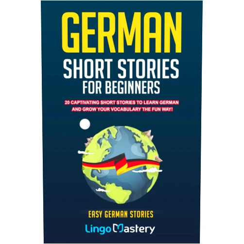 By Lingo Mastery (Author) German Short Stories For Beginners: 20 Captivating Short Stories To Learn German & Grow Your Vocabulary The Fun Way! (Easy German Stories)