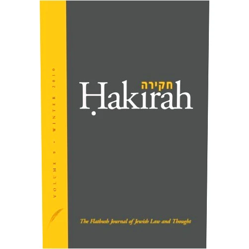 Heshey Zelcer,Saul Zucke,Nathan Slifkin,Joe Bobker,Aharon Hersh Fried,Rachel Levmore,Joel B. Wolowelsky,Asher Benzion Buchman,Yitzchok Shapiro,Edward Reichman Hakirah: The Flatbush Journal of Jewish Law and Thought