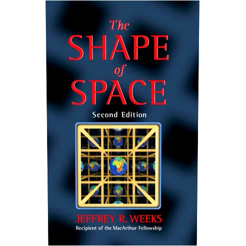 Jeffrey R. Weeks The Shape of Space (Textbooks in Mathematics)