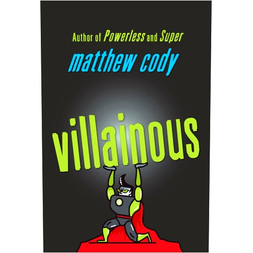 Matthew Cody Villainous (Supers of Noble's Green)