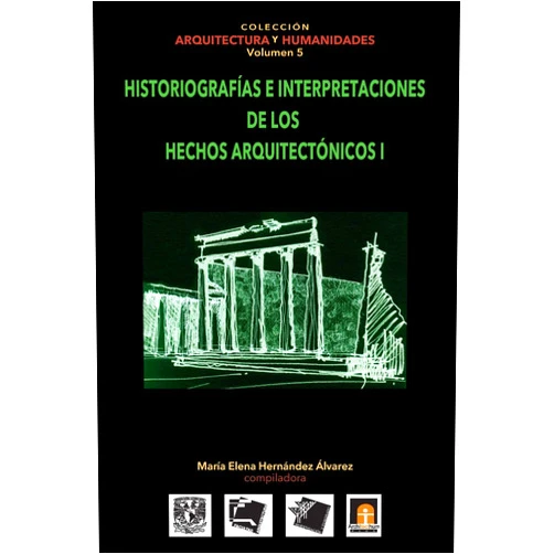 Spanish Edition by María Elena Hernández Alvarez (Author), Daniel C. Narváez Torregrosa (Author), Alejandro Pérez Duarte Fernández (Author), Patricia Barroso Arias (Author), Oscar Miguel Ares Alvarez (Author), María Beltrán Rodríguez (Author), Claudio Daniel Conenna (Author), José Manuel Falcón Meraz (Author), José Carlos Martín Gallardo Ulloa (Author), Irasema Gallo Flores (Author) & 8 more Volumen 5 Historiografias e interpretaciones de los hechos arquitectónicos (Colección Arquitectura y Humanidades) (Spanish Edition)