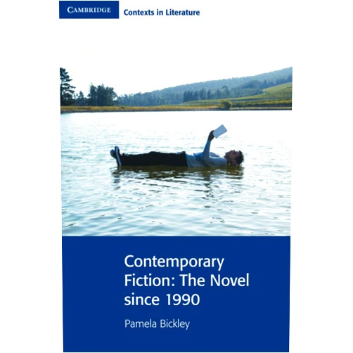 Pamela Bickley Contemporary Fiction (Cambridge Contexts in Literature)
