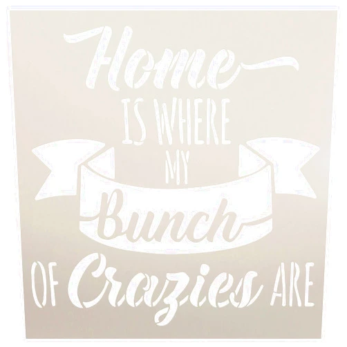 STUDIOR12 STUDIO R12 Home - Where Bunch of Crazies Are Stencil by StudioR12 | Reusable Mylar Template Paint Wood Sign | Craft Cursive Script Gift - Ribbon | DIY Decor - Living Room - Kitchen | SELECT SIZE (12 x 12 inches)
