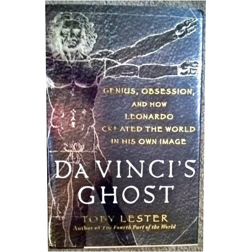 Toby Lester Da Vinci's Ghost: Genius, Obsession, and How Leonardo Created the World in His Own Image