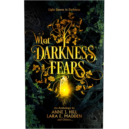 By Anne J. Hill (Author), Lara E. Madden (Author), Savannah Jezowski (Author), Crystal Grant (Author), Beka Gremikova (Author), Kristiana Sfirlea (Author), Effie Joe Stock (Author), AJ Skelly (Author), Kat Heckenbach (Author), D.A. Randall (Author) & 6 more Format: Kindle Edition What Darkness Fears: An Anthology (Black and Gold Anthologies)