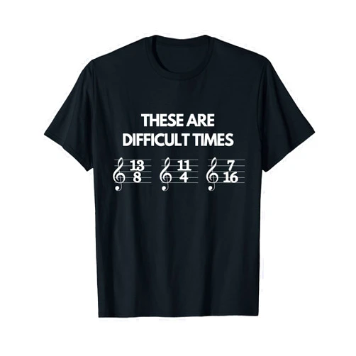 Music Lover These Are Difficult Times Band These Are Difficult Times Music Sheet Band Orchestra Gift T-Shirt