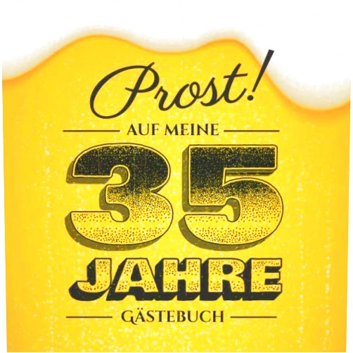 BetterBirthday Publishing Prost auf meine 35 Jahre: Gästebuch zum 35.Geburtstag für Männer - 35 Jahre - Lustiges Geschenk & Bier Deko - Buch für Glückwünsche und Fotos der Gäste (German Edition)