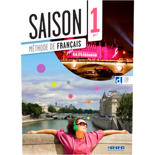 Dorothée Dupleix,Elodie Heu,Emilie Kasazian,Delphine Ripaud,Marie-Noëlle Cocton Saison 1 - Niv. A1+ - Livre + didierfle.app