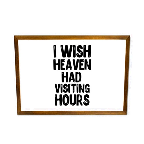 LUIJORGY Framed Wooden Sign for Living Room Bedroom Home Décor I Wish Heaven Had Visiting Hours Wood Sign With Frame 12x8in Decorative Wall Hanging Art Rustic Craft Plaque