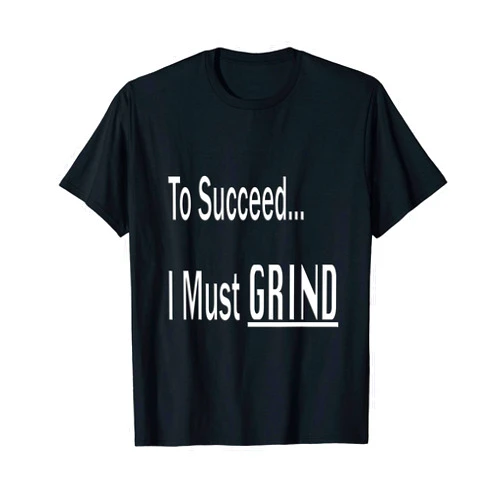 Grind Over Matter Gear To Succeed T-Shirt