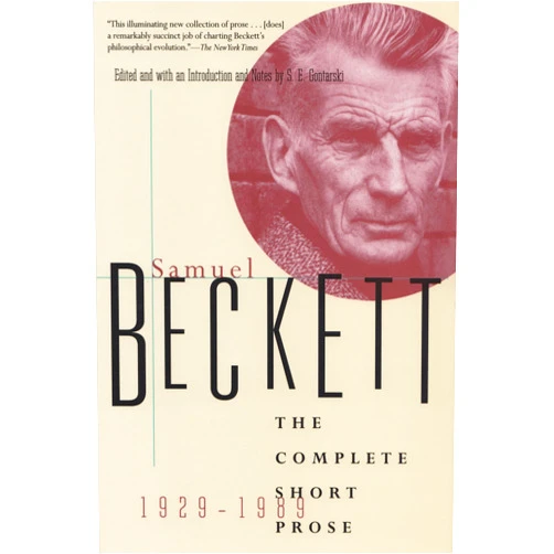 Samuel Beckett,S. E. Gontarski The Complete Short Prose of Samuel Beckett, 1929-1989