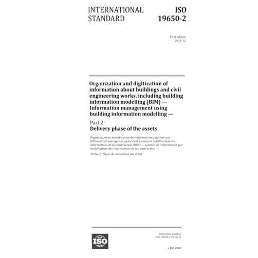 By International Organization for Standardization (Author) ISO 19650-2:2018: Organization and digitization of information about buildings and civil engineering works, including building information modelling (BIM) (NON000000)