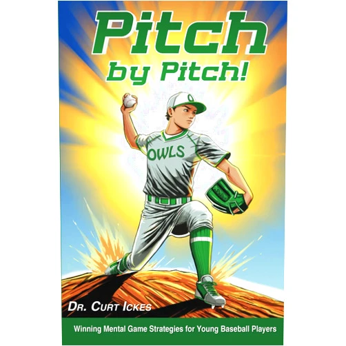 Dr. Curt Ickes Pitch by Pitch!: Winning Mental Game Strategies for Young Baseball Players (Sport Psychology Series for Young Readers)